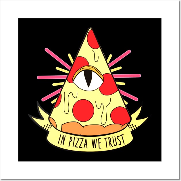 In pizza we trust Wall Art by NotoriousMedia